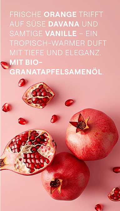 Granatapfel ganz, aufgeschnitten und Kerne. Frische Orange trifft auf süsse Davana und samtige Vanille - ein tropisc-warmer Duft mit Tiefe und Eleganz. Mit Bio-Granatapfelsamenöl.